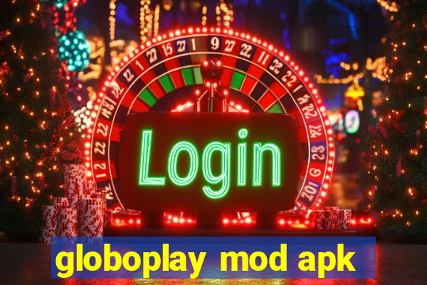 globoplay mod apk